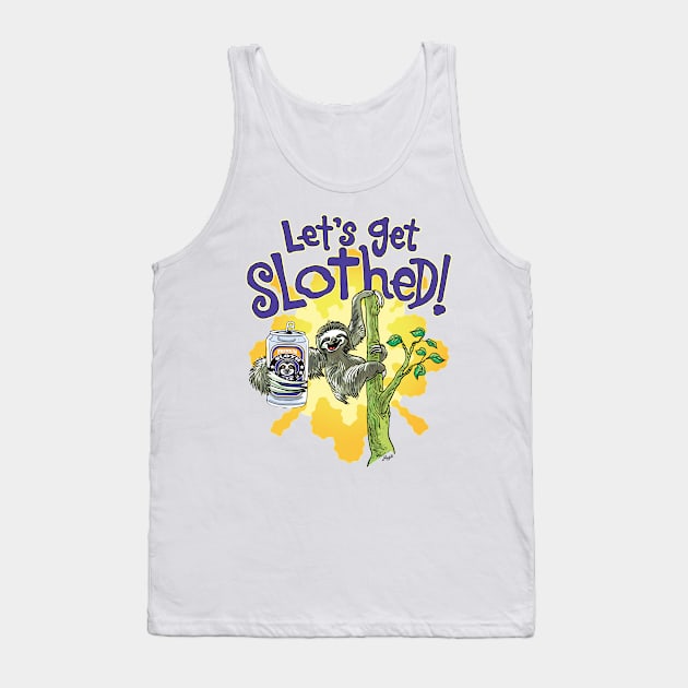 Lets Get Slothed Tank Top by Mudge